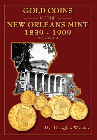 Gold Coins of the New Orleans Mint 1839 - 1909 Hard Cover Winter Book