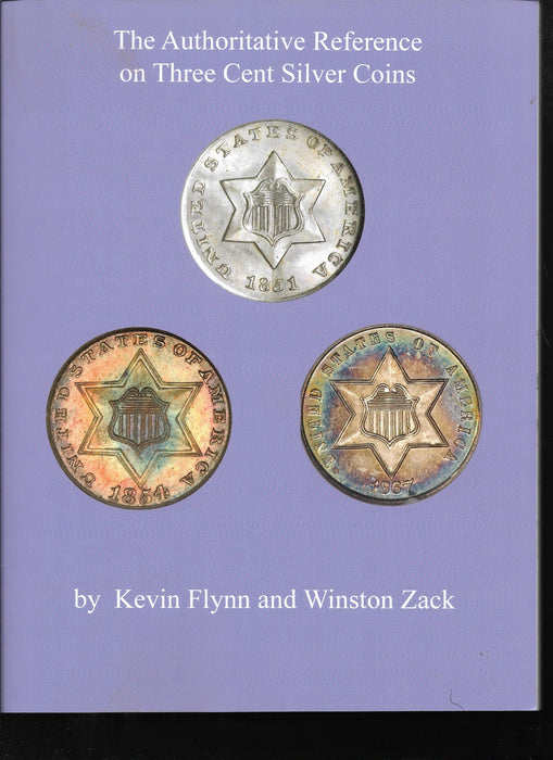 The Authoritative Ref. on Three Cent Silver Coins Soft Cover Flynn & Zack Book