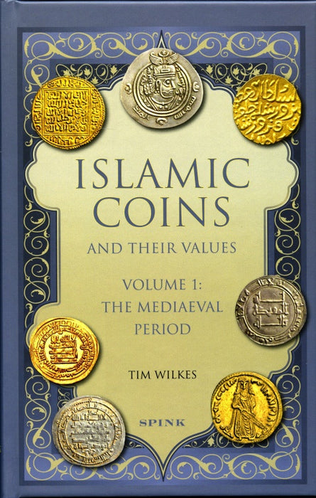 Islamic Coins and their Values, Volume 1: The Medieval Period By Wilkes, Tim