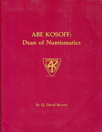 ABE Kosoff, Dean of Numismatics Soft Cover Bowers Book