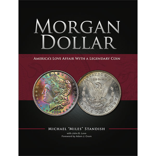 Morgan Dollar: America's Love Affair With a Legendary Coin, Featuring the Coins of the Coronet Collection Whitman Book
