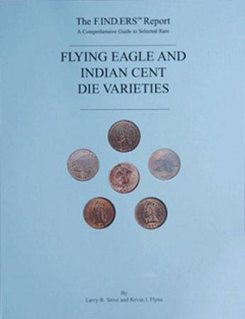 The Finders Report Rare Flying Eagle & Indian Die Soft Cover Flynn & Steve Book