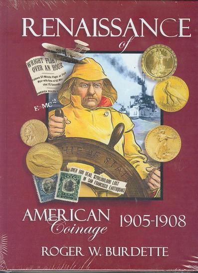 Renaissance of American Coinage 1905-1908 Burdette Book